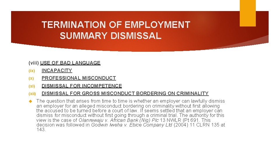 TERMINATION OF EMPLOYMENT SUMMARY DISMISSAL (viii) USE OF BAD LANGUAGE (ix) INCAPACITY (x) PROFESSIONAL TERMINATION OF EMPLOYMENT SUMMARY DISMISSAL (viii) USE OF BAD LANGUAGE (ix) INCAPACITY (x) PROFESSIONAL
