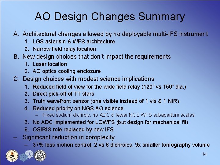 AO Design Changes Summary A. Architectural changes allowed by no deployable multi-IFS instrument 1.