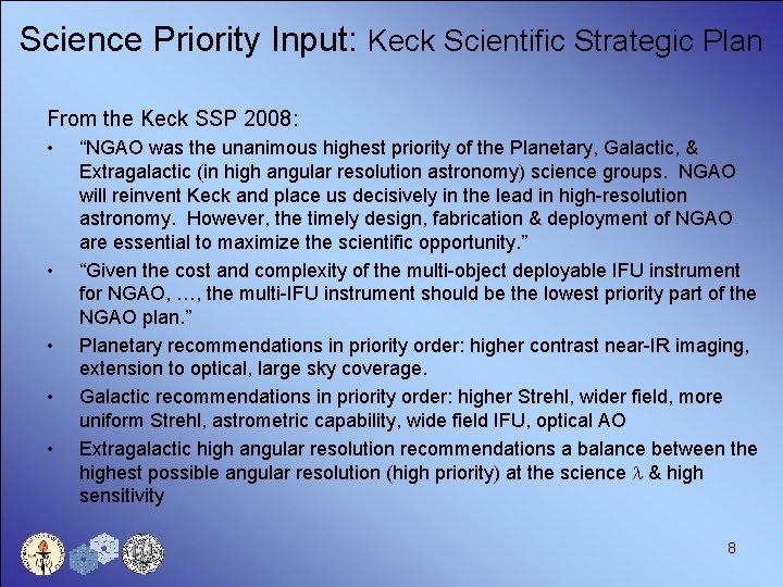 Science Priority Input: Keck Scientific Strategic Plan From the Keck SSP 2008: • •