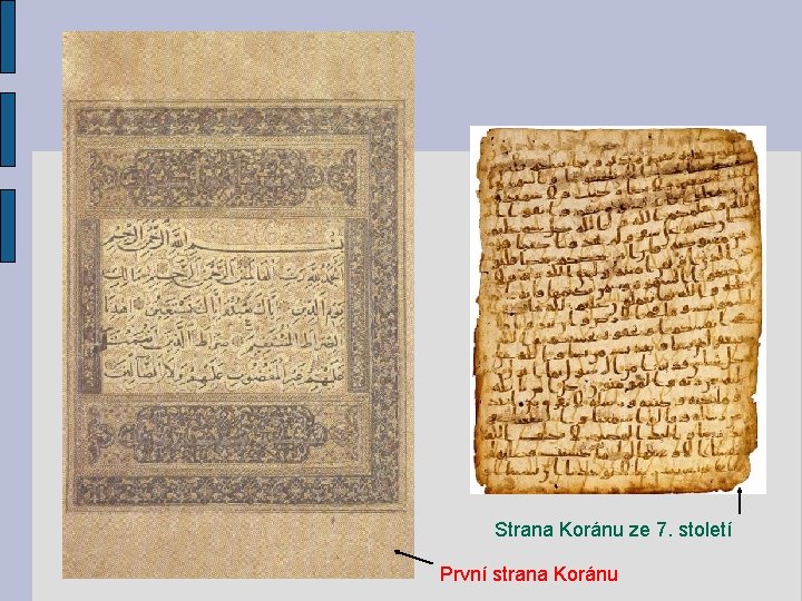 Strana Koránu ze 7. století První strana Koránu 