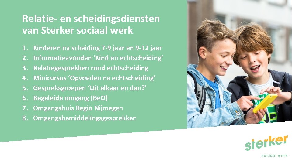 Relatie- en scheidingsdiensten van Sterker sociaal werk 1. 2. 3. 4. 5. 6. 7.