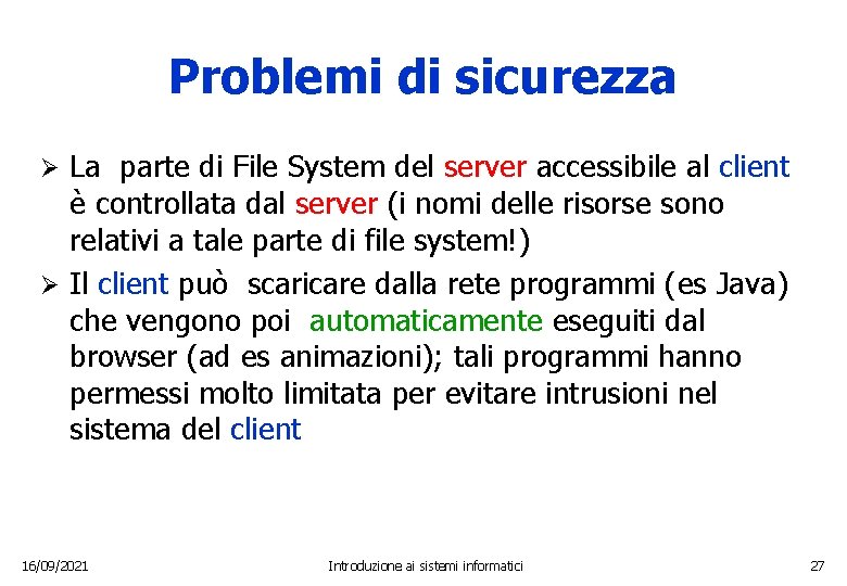 Problemi di sicurezza La parte di File System del server accessibile al client è