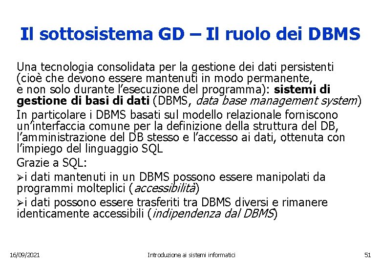 Il sottosistema GD – Il ruolo dei DBMS Una tecnologia consolidata per la gestione