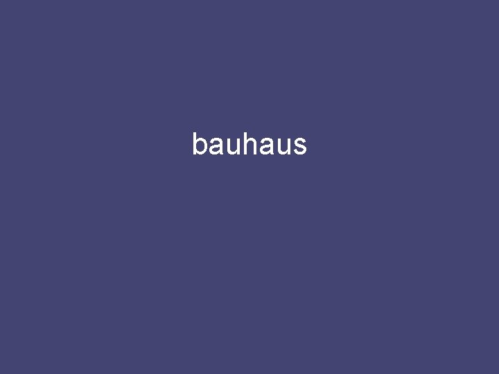 bauhaus 