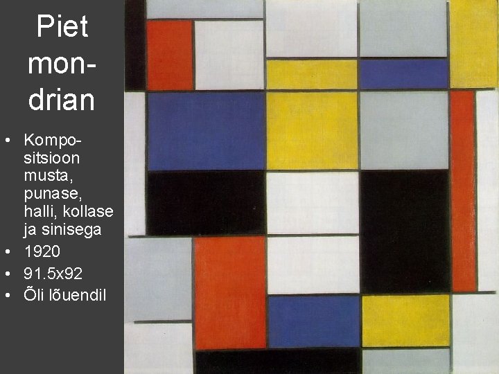 Piet mondrian • Kompositsioon musta, punase, halli, kollase ja sinisega • 1920 • 91.