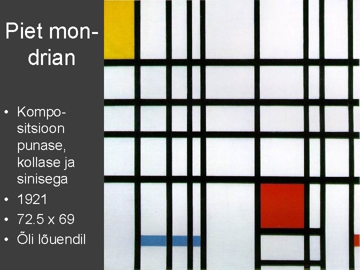 Piet mondrian • Kompositsioon punase, kollase ja sinisega • 1921 • 72. 5 x