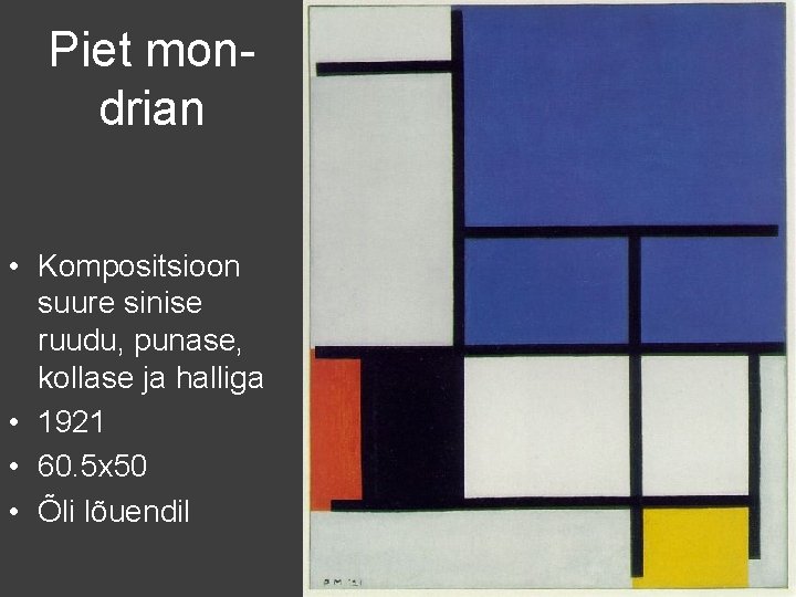 Piet mondrian • Kompositsioon suure sinise ruudu, punase, kollase ja halliga • 1921 •