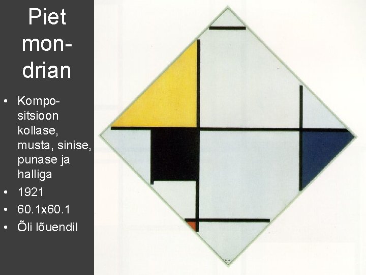 Piet mondrian • Kompositsioon kollase, musta, sinise, punase ja halliga • 1921 • 60.