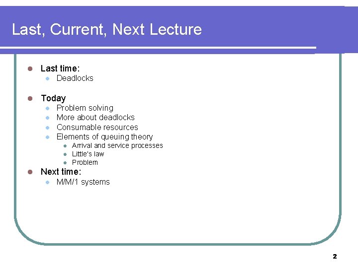 Last, Current, Next Lecture l Last time: l l Deadlocks Today l l Problem