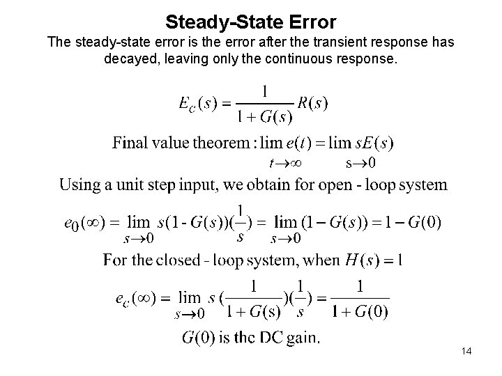 Steady-State Error The steady-state error is the error after the transient response has decayed, Steady-State Error The steady-state error is the error after the transient response has decayed,