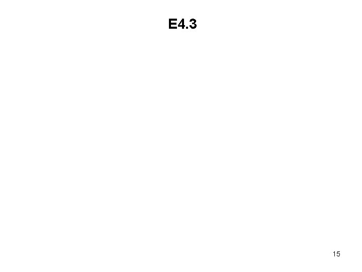 E 4. 3 15 E 4. 3 15