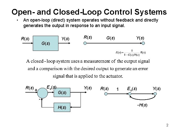 Open- and Closed-Loop Control Systems • An open-loop (direct) system operates without feedback and Open- and Closed-Loop Control Systems • An open-loop (direct) system operates without feedback and