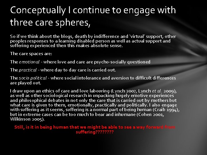 Conceptually I continue to engage with three care spheres, So if we think about