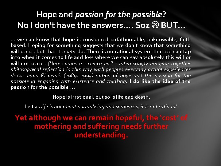 Hope and passion for the possible? No I don’t have the answers…. Soz BUT…