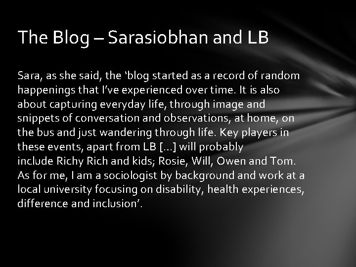 The Blog – Sarasiobhan and LB Sara, as she said, the ‘blog started as