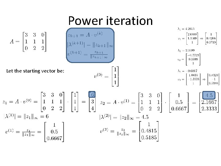 Power iteration Let the starting vector be: 