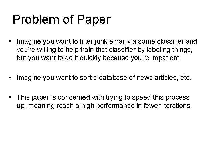 Problem of Paper • Imagine you want to filter junk email via some classifier