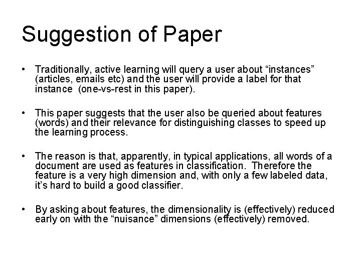 Suggestion of Paper • Traditionally, active learning will query a user about “instances” (articles,