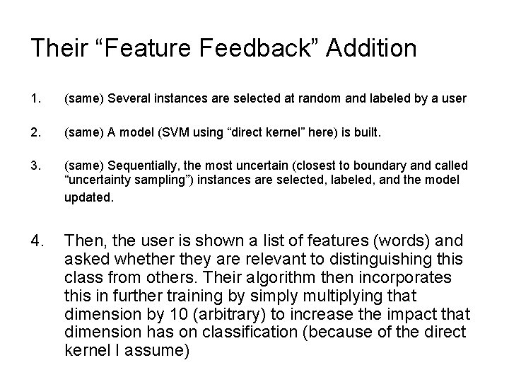 Their “Feature Feedback” Addition 1. (same) Several instances are selected at random and labeled