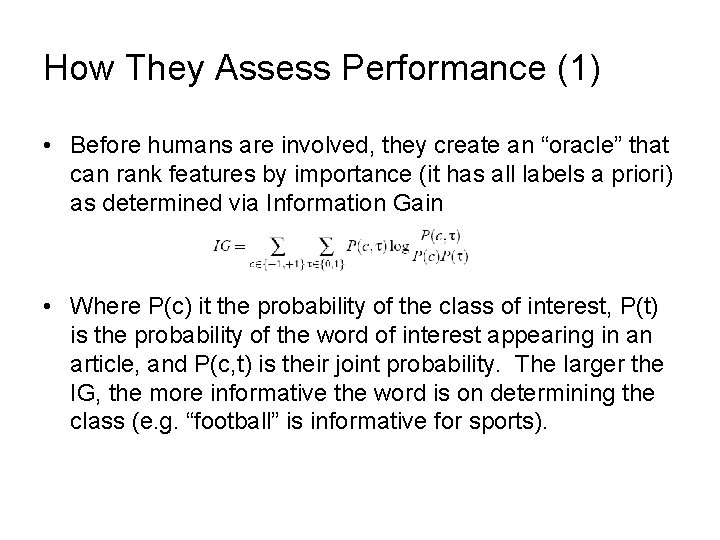 How They Assess Performance (1) • Before humans are involved, they create an “oracle”