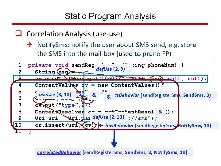 Static Program Analysis q Correlation Analysis (use-use) Q Notify. Sms: Notify. Sms notify the