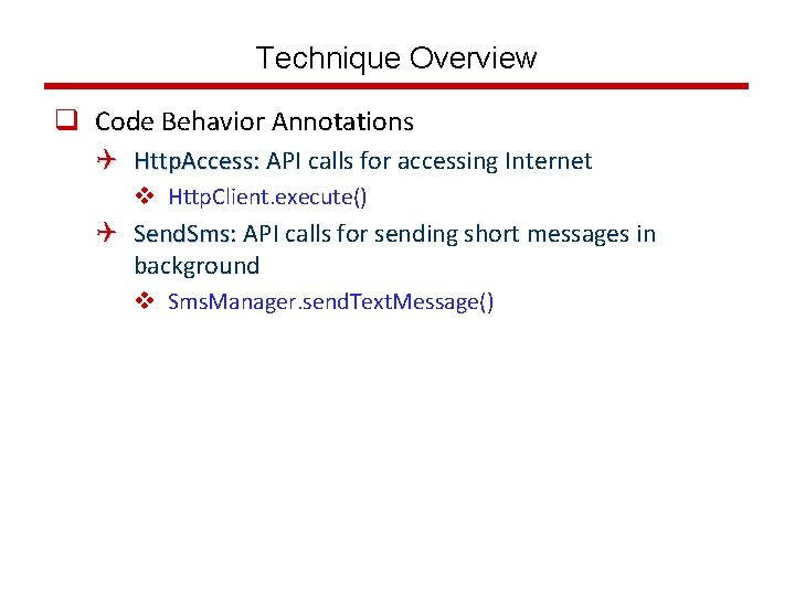 Technique Overview q Code Behavior Annotations Q Http. Access: Http. Access API calls for