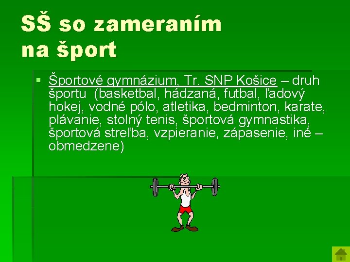 SŠ so zameraním na šport § Športové gymnázium, Tr. SNP Košice – druh športu