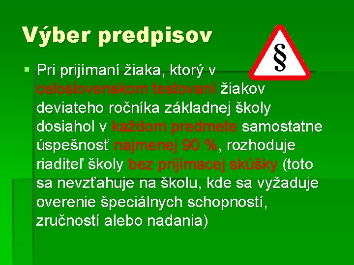 Výber predpisov § Pri prijímaní žiaka, ktorý v celoslovenskom testovaní žiakov deviateho ročníka základnej