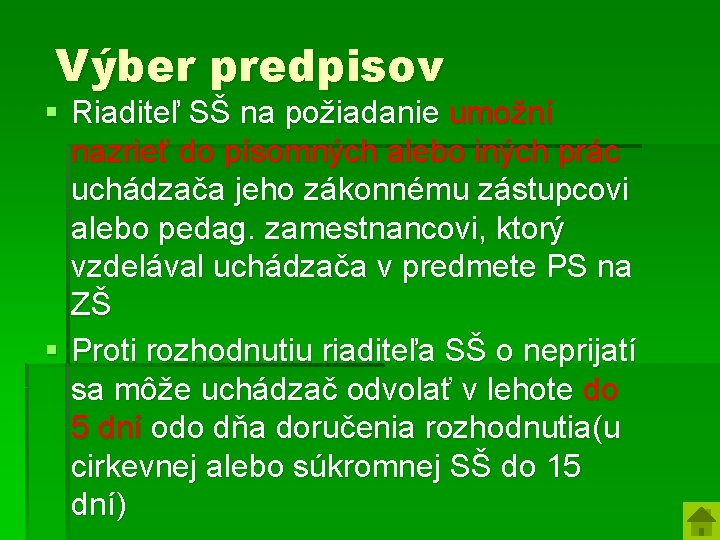 Výber predpisov § Riaditeľ SŠ na požiadanie umožní nazrieť do písomných alebo iných prác