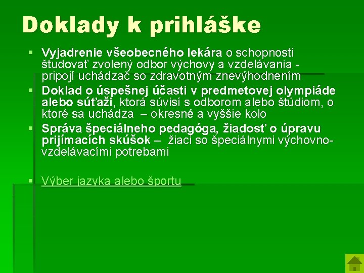 Doklady k prihláške § Vyjadrenie všeobecného lekára o schopnosti študovať zvolený odbor výchovy a