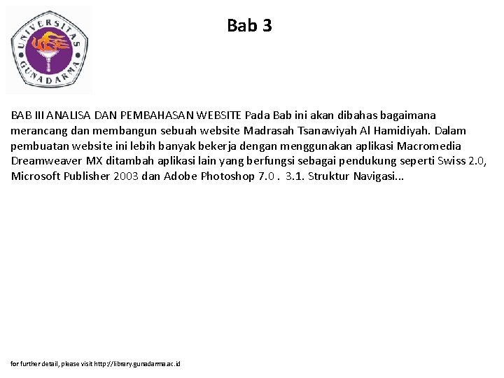 Bab 3 BAB III ANALISA DAN PEMBAHASAN WEBSITE Pada Bab ini akan dibahas bagaimana