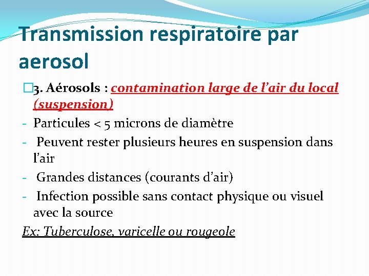 Transmission respiratoire par aerosol � 3. Aérosols : contamination large de l’air du local