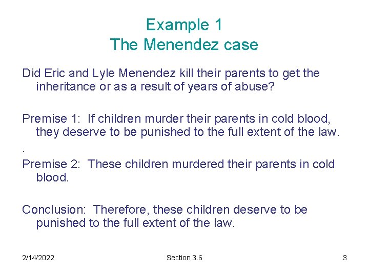 Example 1 The Menendez case Did Eric and Lyle Menendez kill their parents to