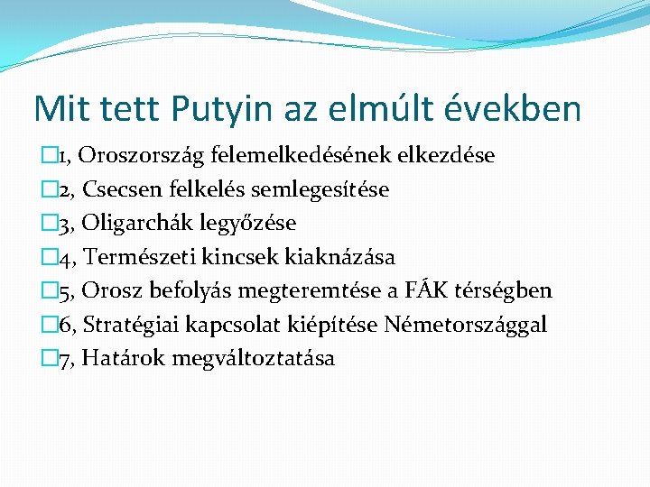 Mit tett Putyin az elmúlt években � 1, Oroszország felemelkedésének elkezdése � 2, Csecsen