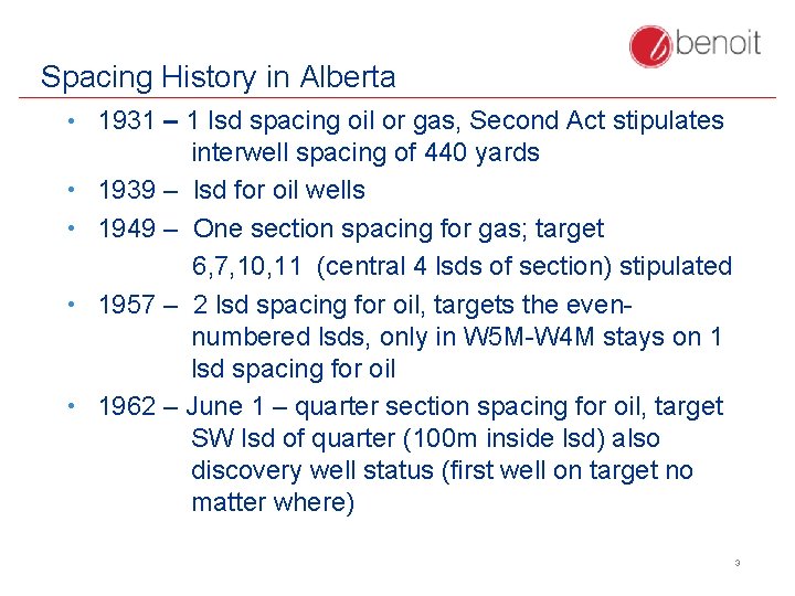 Spacing History in Alberta • 1931 – 1 lsd spacing oil or gas, Second