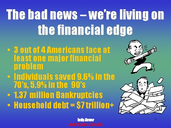 The bad news – we’re living on the financial edge • 3 out of