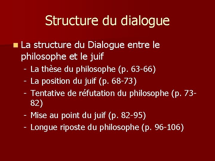 Structure du dialogue n La structure du Dialogue entre le philosophe et le juif