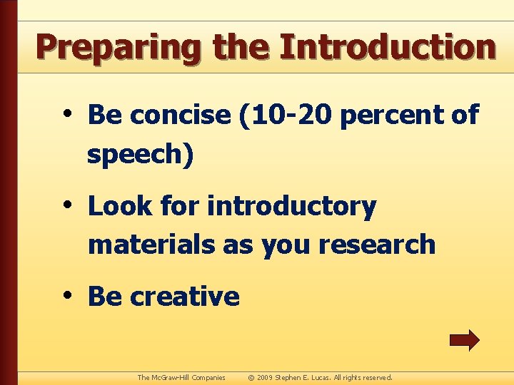 Preparing the Introduction • Be concise (10 -20 percent of speech) • Look for