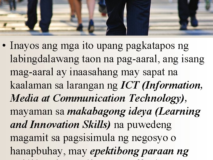  • Inayos ang mga ito upang pagkatapos ng labingdalawang taon na pag-aaral, ang