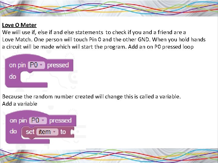 Love O Meter We will use if, else if and else statements to check