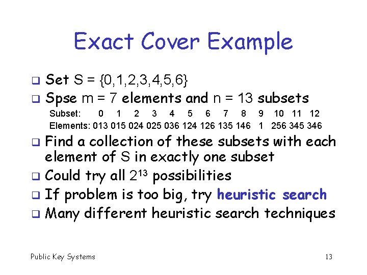 Exact Cover Example Set S = {0, 1, 2, 3, 4, 5, 6} q