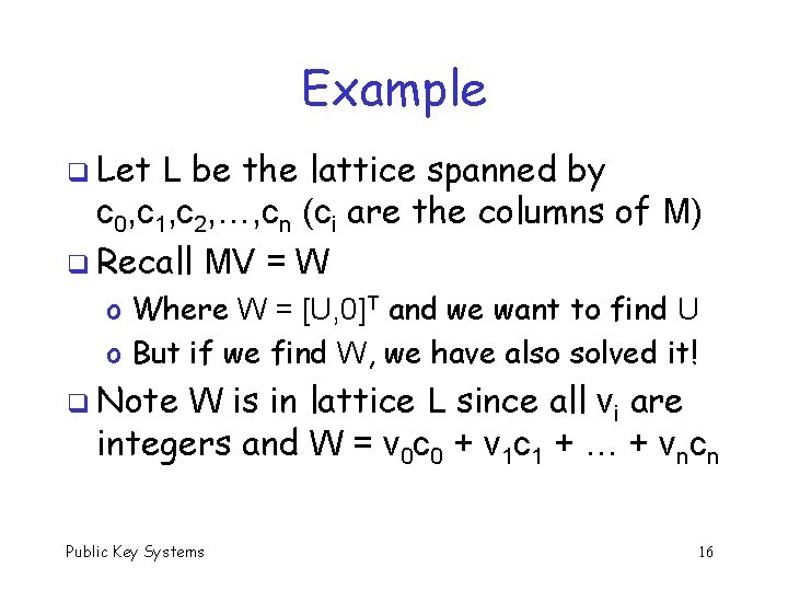 Example q Let L be the lattice spanned by c 0, c 1, c