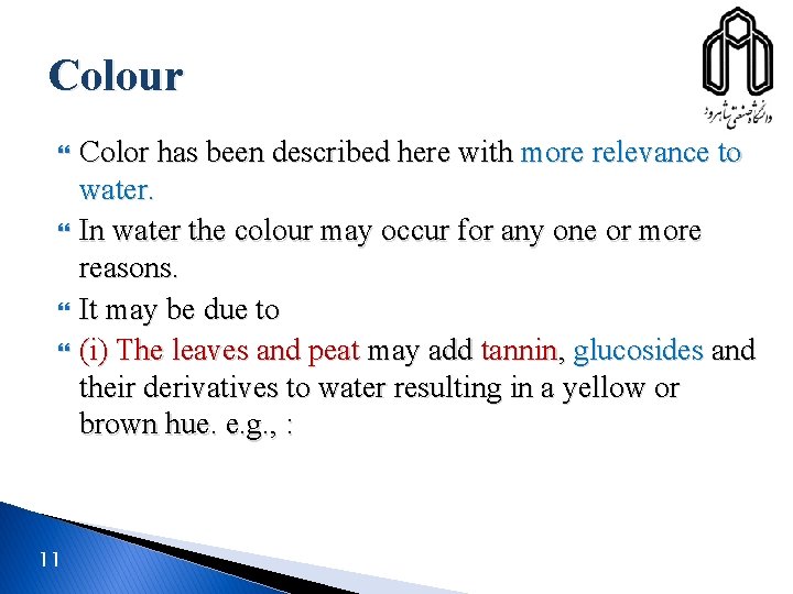 Colour 11 Color has been described here with more relevance to water. In water