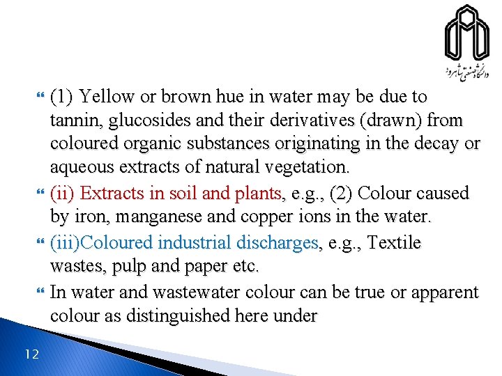  12 (1) Yellow or brown hue in water may be due to tannin,
