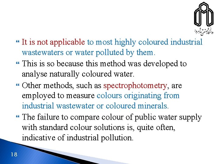  18 It is not applicable to most highly coloured industrial wastewaters or water