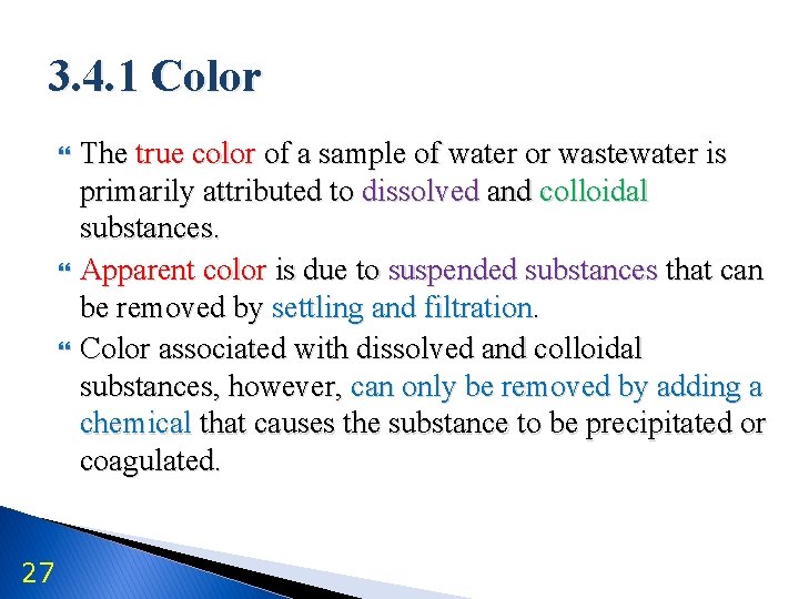 3. 4. 1 Color 27 The true color of a sample of water or