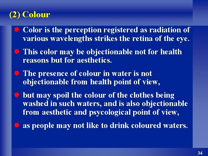 (2) Colour l Color is the perception registered as radiation of various wavelengths strikes