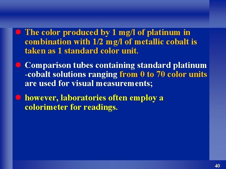 l The color produced by 1 mg/l of platinum in combination with 1/2 mg/l