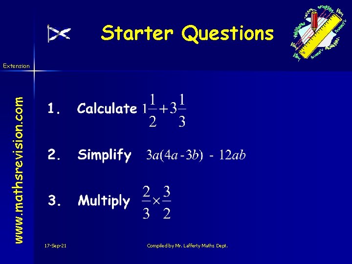 Starter Questions www. mathsrevision. com Extension 17 -Sep-21 Compiled by Mr. Lafferty Maths Dept.