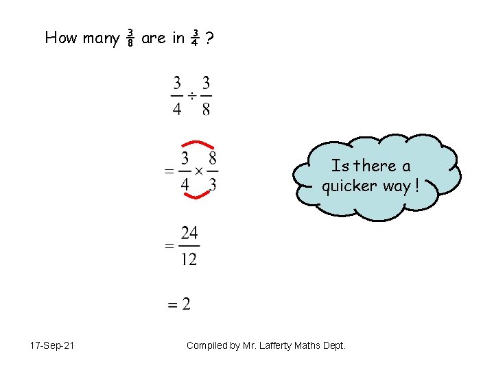 How many ⅜ are in ¾ ? Is there a quicker way ! 17